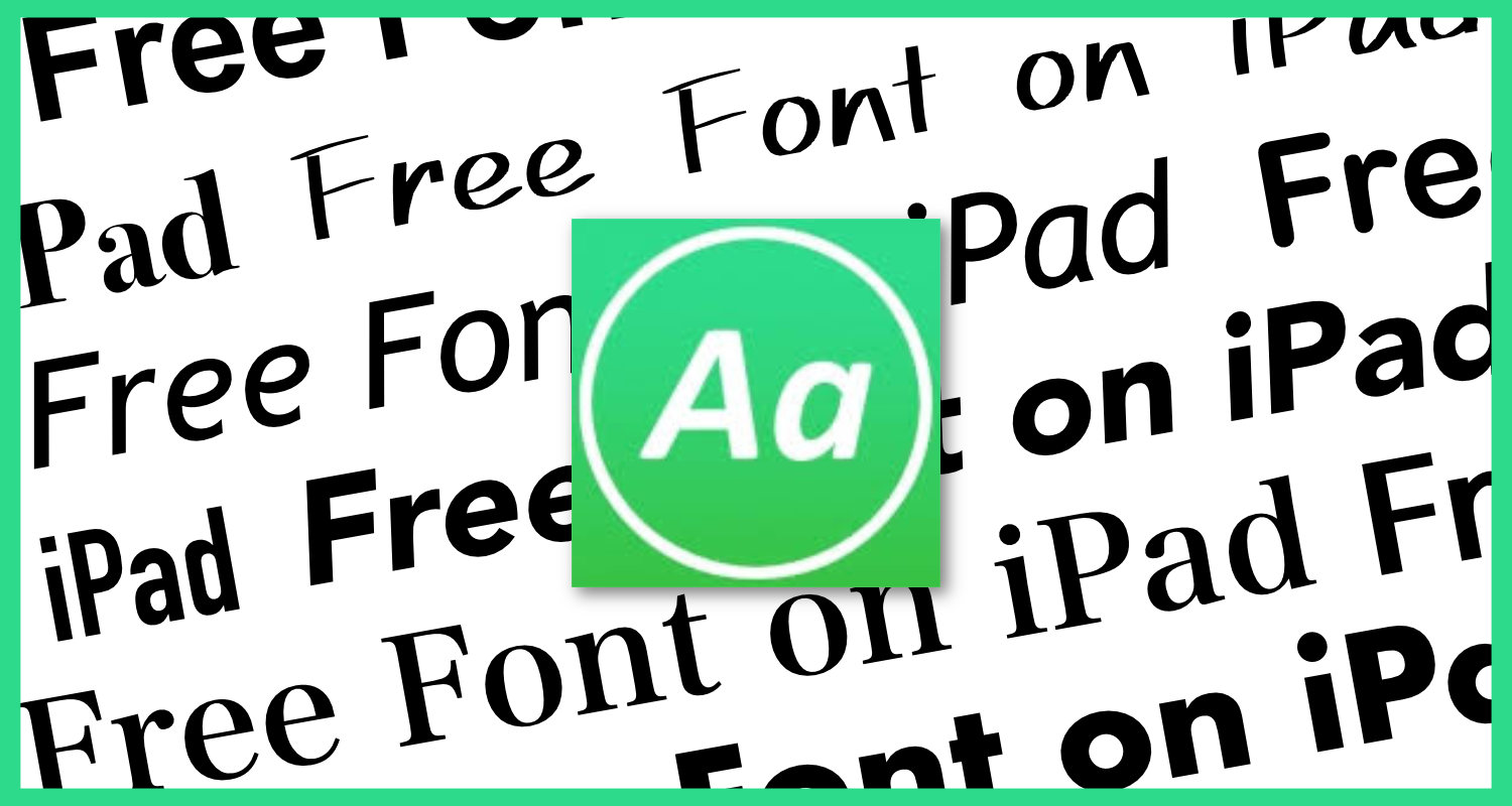 iPadに好きなフォントをインストールして使えるアプリ「AnyFont」